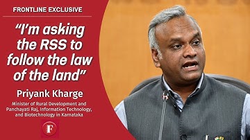 ಫ್ರಂಟ್‌ಲೈನ್ ಎಕ್ಸ್‌ಕ್ಲೂಸಿವ್ | ನಾನು ಆರ್‌ಎಸ್‌ಎಸ್ ಅನ್ನು ನೆಲದ ಕಾನೂನನ್ನು ಪಾಲಿಸುವಂತೆ ಕೇಳಿಕೊಳ್ಳುತ್ತಿದ್ದೇನೆ: ಪ್ರಿಯಾಂಕ್ ಖರ್ಗೆ