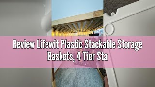 Review Lifewit Plastic Stackable Storage Baskets, 4 Tier Stacking Bins for Closet Wardrobe, Playroom