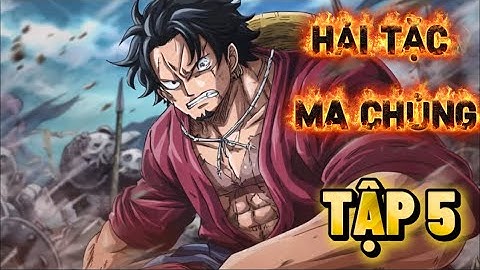 Tập 5《Hải Tặc Ma Chủng》 xuyên không vào thân xác của Râu Trắng, Cuộc chiến trên đỉnh bắt đầu