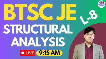 BTSC JE | DAY 8 | STRUCTURAL ANALYSIS| 2700+ Vacancies| #btscje #btscjelatestnews