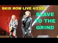 SKID ROW (ft Erik Gronwall) SLAVE TO THE GRIND at Turning Stone Casino 4/15/23 VERONA NY