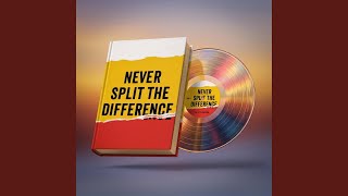 Never Split the Difference