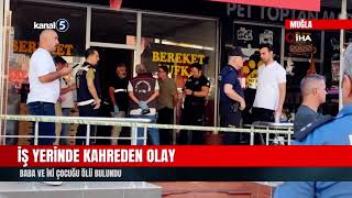İş Yerinde Kahreden Olay Baba Ve İki Çocuğu Ölü Bulundu