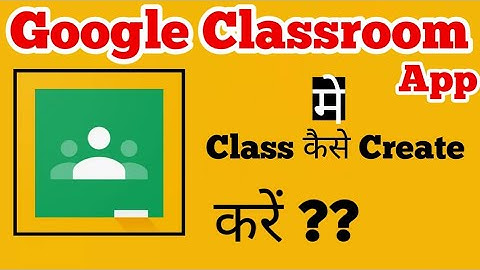 Google Classroom App Me Class Kaise Create Kare||How To Create Class In Google Classroom App