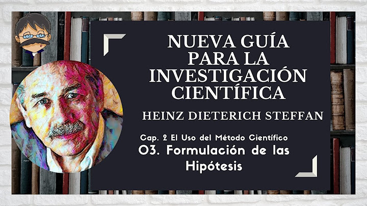 Nueva Guía para la Investigación Científica- Dieterich Heinz -  Formulación de la Hipótesis