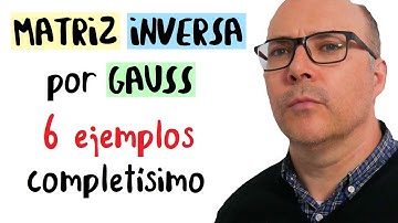 MATRIZ INVERSA por el MÉTODO  de GAUSS, 6 EJEMPLOS, matrices inversas, matriz invertible