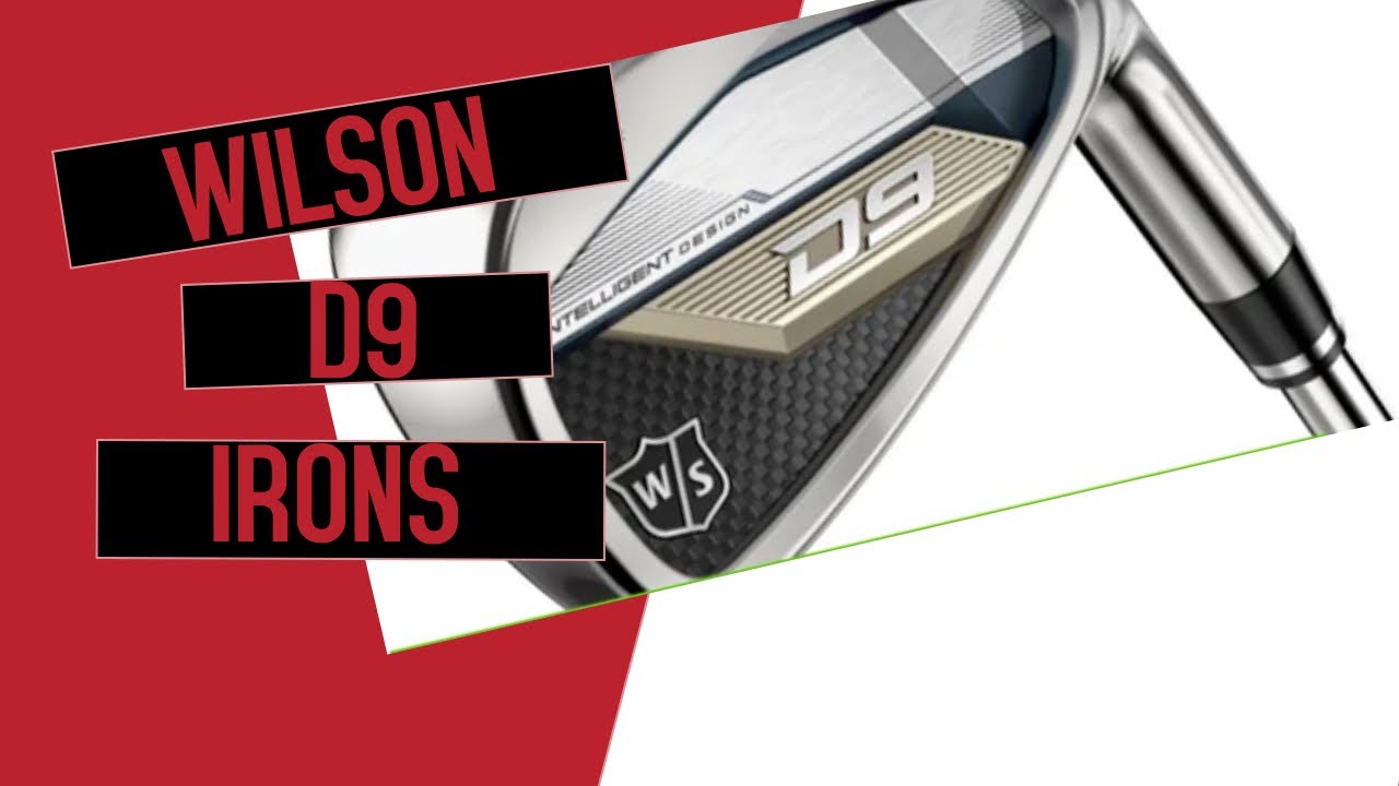 Wilson D9 Irons YouTube