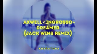 Axwell Λ Ingrosso - Dreamer (Jack Wins Remix)