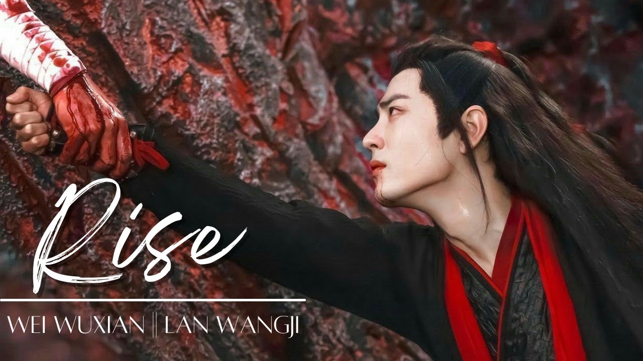 陈情令 | The Untamed FMV | Rise – Katy Perry | Wei Wuxian and Lan Wangji | (WangXian)