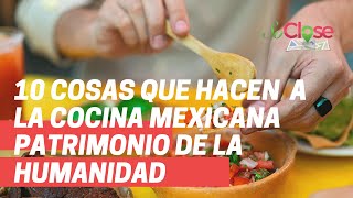 10 cosas que hacen a la cocina mexicana patrimonio de la humanidad