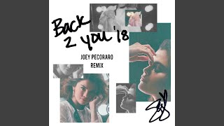 Back To You Joey Pecoraro Remix