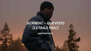 SCANDIC - QUEVEDO (LETRA/LYRIC COMPLETA)