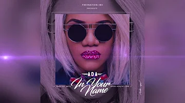 ADA EHI- In Your Name (Audio) Future Now Album