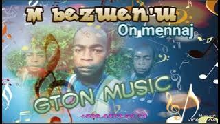M bezwen mennaj-.officiel audio(Gton music)