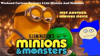 Weekend Cartoon Reviews #129: Minions And Monsters @OfficerMidnightChopper