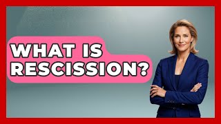 What Is Rescission - Law School Prep Hub