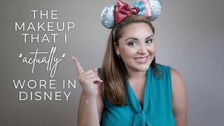 The MakeUp I *Actually* Wore in Disney // Battling August Weather // 2021
