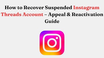 How to Recover Suspended Instagram Threads Account – Appeal & Reactivation Guide