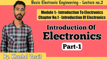 Basic Electronics Engineering | introduction of electronics| Module 1|Chapter 1| Lecture no.2|Part 1