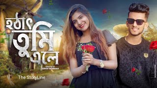হঠৎ তম এল - Hothat Tumi Ele Hridoy Ahmad Shanto Sritty Chowdhury The Storyline