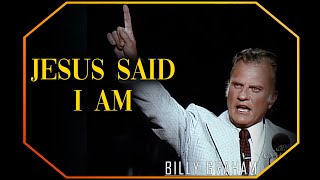 Jesus Said I Am | Billy Graham Sermon #BillyGraham #Gospel #Jesus #Christ