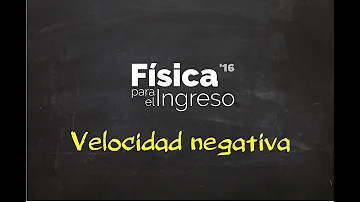 ¿Puede la velocidad ser negativa en física?