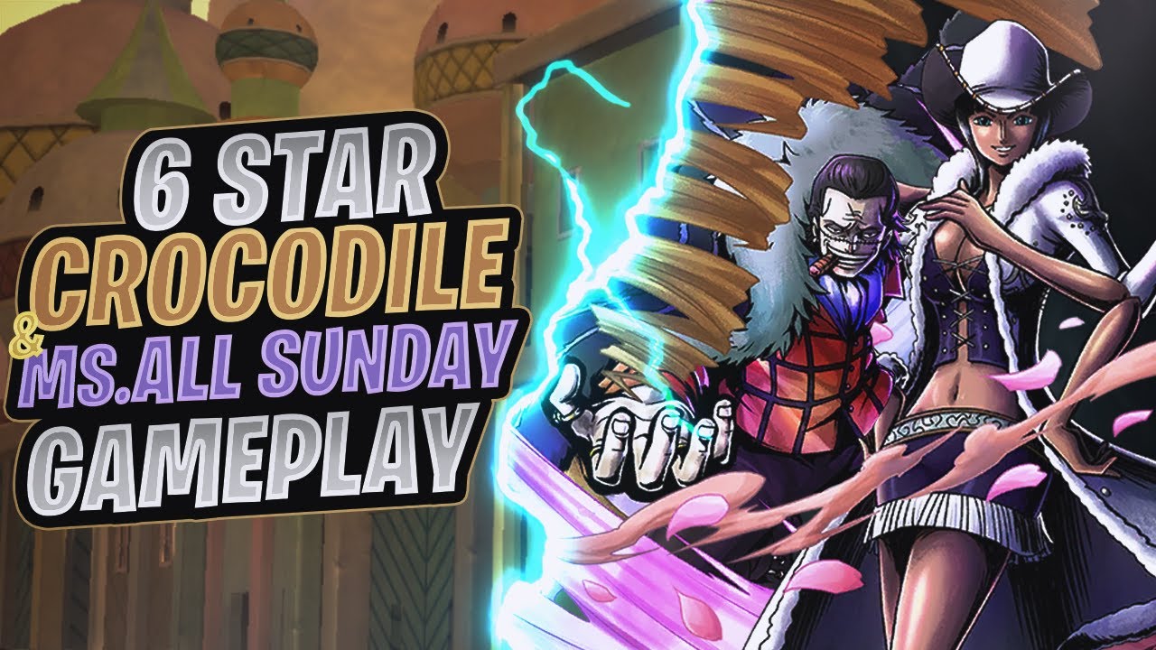 6★ Crocodile & Ms. All Sunday Gameplay One Piece Bounty Rush YouTube