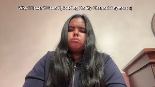 Why I Haven’t Been Uploading On My Channel Anymore :(