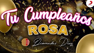 Rosa, Tu Cumpleaños, Diomedes Díaz - Letra Oficial