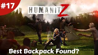 Best Backpack Found & Roaming Traders - Humanitz - #17 - Gameplay