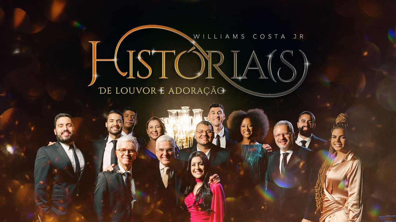 WILLIAMS COSTA JR - HISTÓRIA(S) DE LOUVOR E ADORAÇÃO