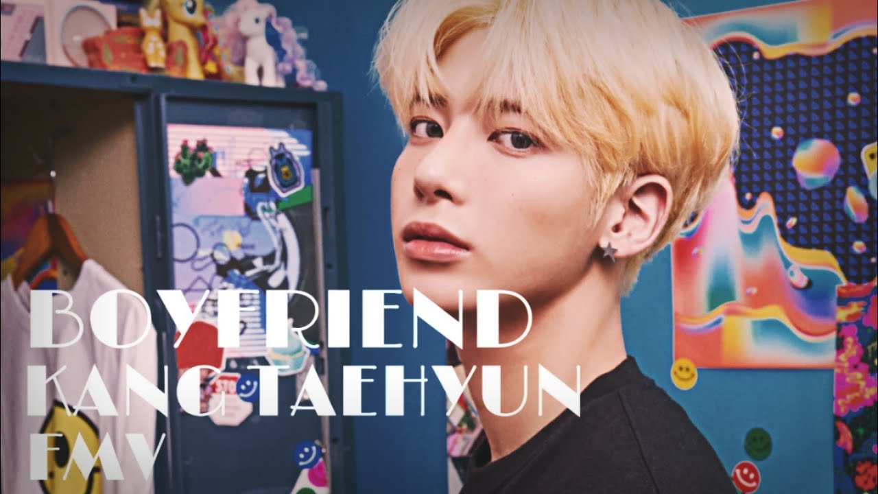 Boyfriend | TXT Kang Taehyun FMV