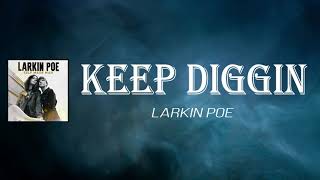 Larkin Poe - Keep Diggin’ (Lyrics)