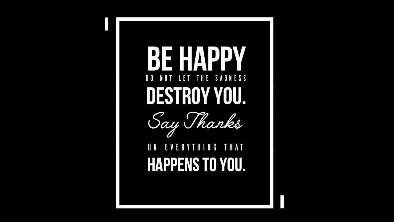Be Happy - Say Thanks