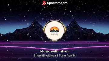 Bhool Bhulaiyaa 3 (Bass Boosted) Tune Remix | Song | Music Time with Ishan