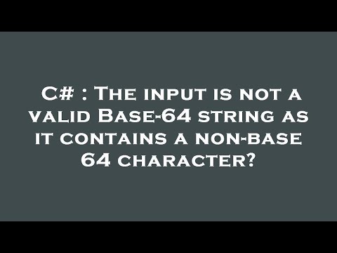 C# : The input is not a valid Base-64 string as it contains a non-base 64 character?