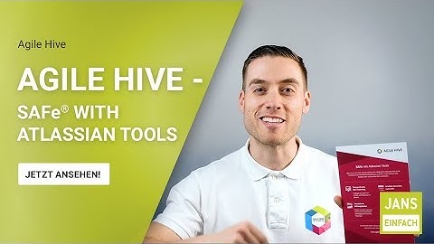 #1 Jans Einfach | Kurzvorstellung von "Agile Hive - SAFe with Atlassian Tools"