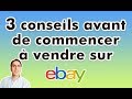 3 conseils avant de commencer  vendre sur ebay