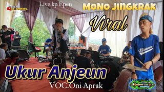 Oni Aprak - UKUR ANJEUN (Adeng leor ) Live Kp Epen || New SAPARAKANCA