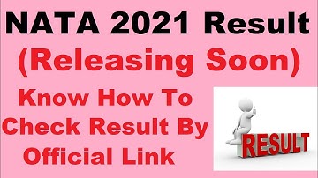NATA 2021 2nd Session Result (On 20th July) - How To Check NATA 2nd Session Result 2021