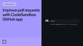 Improve pull requests with CodeSandbox GitHub app.