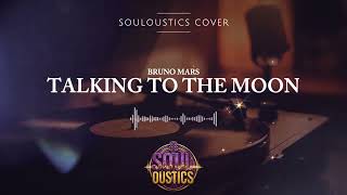 Talking to the Moon - Souloustics (Chill Jazz R&B Cover)
