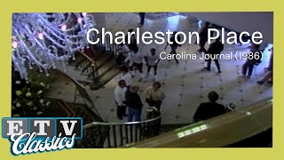 Charleston Place | Carolina Journal (1986) | ETV Classics