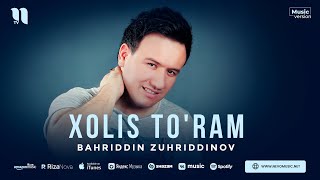 Bahriddin Zuhriddinov - Xolis to'ram (audio 2023)