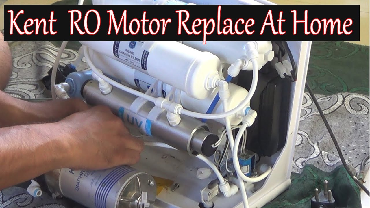 KENT RO MOTOR REPLACE AT HOME /REPAIR OF KENT WATER PURIFIER /DO IT