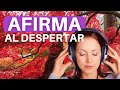 ✅ EMPIEZA tu día en POSITIVO con poderosas AFIRMACIONES cada MAÑANA