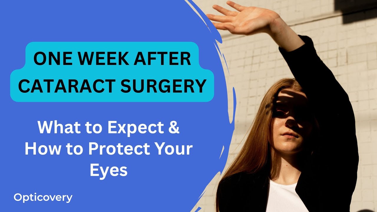 What To Expect One Week After Cataract Eye Surgery - YouTube