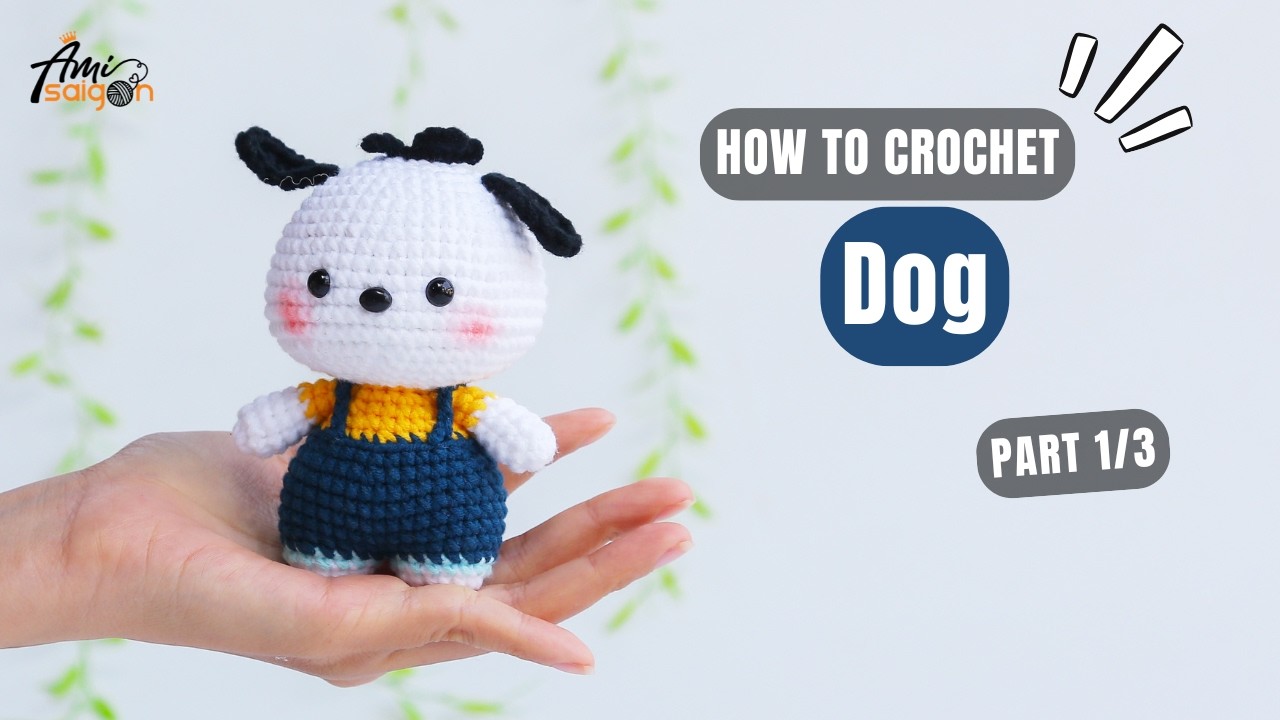 #1002 | Dog Amigurumi (1/3) | How To Crochet Animals Amigurumi | @AmiSaigon