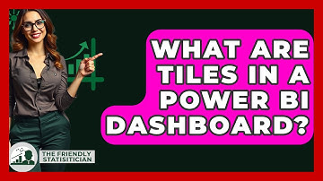 What Are Tiles In A Power BI Dashboard? - The Friendly Statistician