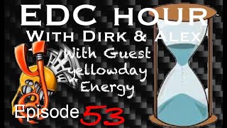 EDC Hour w/ Dirk & Alex Ep. 53- Guest Kris from YDE (Yellowday Energy)